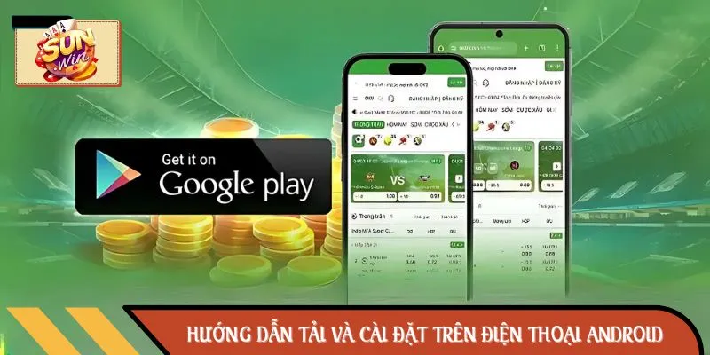 Hướng Dẫn Tải Và Cài Đặt Trên Điện Thoại Android